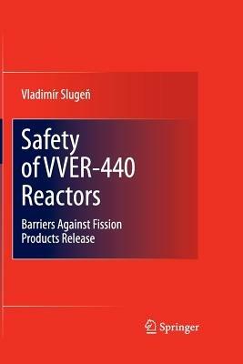 Safety of VVER-440 Reactors: Barriers Against Fission Products Release - Vladimír Slugen - cover
