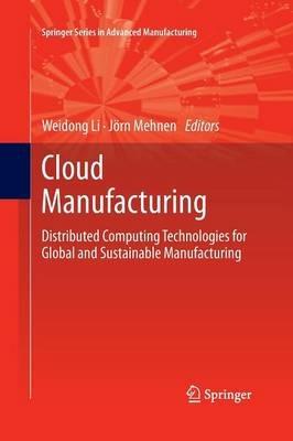 Cloud Manufacturing: Distributed Computing Technologies for Global and Sustainable Manufacturing - cover