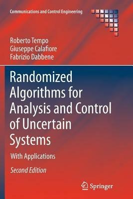 Randomized Algorithms for Analysis and Control of Uncertain Systems: With Applications - Roberto Tempo,Giuseppe Calafiore,Fabrizio Dabbene - cover