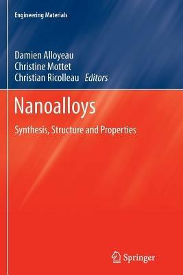 Nanoalloys: Synthesis, Structure and Properties - cover