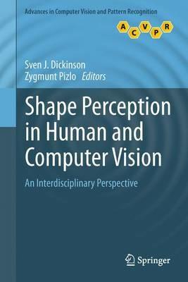 Shape Perception in Human and Computer Vision: An Interdisciplinary Perspective - cover