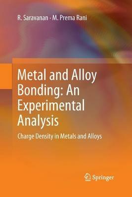 Metal and Alloy Bonding - An Experimental Analysis: Charge Density in Metals and Alloys - R. Saravanan,M. Prema Rani - cover