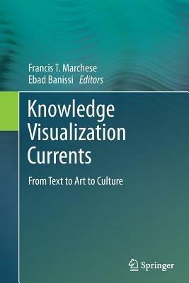 Knowledge Visualization Currents: From Text to Art to Culture - cover