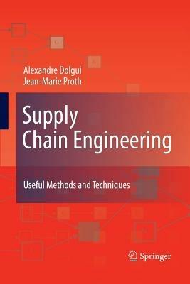 Supply Chain Engineering: Useful Methods and Techniques - Alexandre Dolgui,Jean-Marie Proth - cover