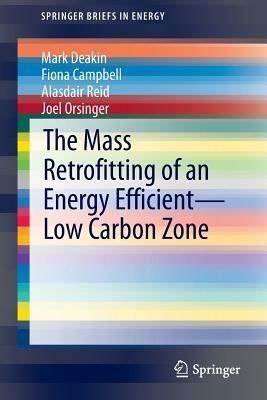 The Mass Retrofitting of an Energy Efficient—Low Carbon Zone - Mark Deakin,Fiona Campbell,Alasdair Reid - cover