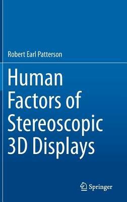 Human Factors of Stereoscopic 3D Displays - Robert Earl Patterson, Ph.D. - cover