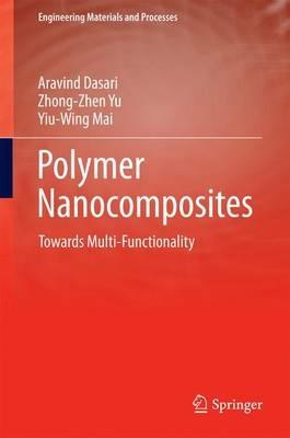Polymer Nanocomposites: Towards Multi-Functionality - Aravind Dasari,Zhong-Zhen Yu,Yiu-Wing Mai - cover