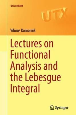 Lectures on Functional Analysis and the Lebesgue Integral - Vilmos Komornik - cover