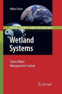 Wetland Systems: Storm Water Management Control - Miklas Scholz - cover