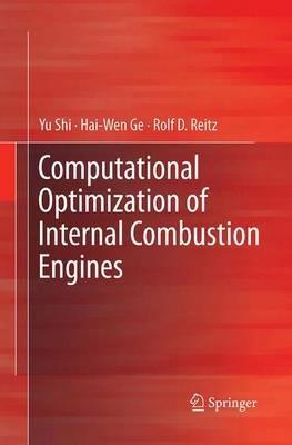 Computational Optimization of Internal Combustion Engines - Yu Shi,Hai-Wen Ge,Rolf D. Reitz - cover
