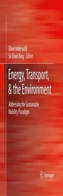 Energy, Transport, & the Environment: Addressing the Sustainable Mobility Paradigm - cover