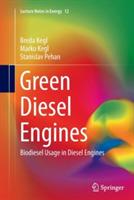 Green Diesel Engines: Biodiesel Usage in Diesel Engines - Breda Kegl,Marko Kegl,Stanislav Pehan - cover