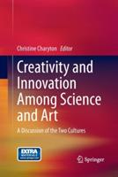 Creativity and Innovation Among Science and Art: A Discussion of the Two Cultures - cover