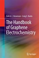 The Handbook of Graphene Electrochemistry - Dale A. C. Brownson,Craig E. Banks - cover