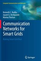 Communication Networks for Smart Grids: Making Smart Grid Real - Kenneth C. Budka,Jayant G. Deshpande,Marina Thottan - cover