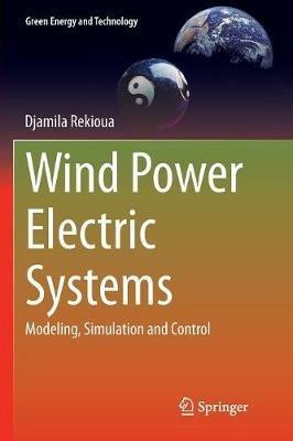 Wind Power Electric Systems: Modeling, Simulation and Control - Djamila Rekioua - cover