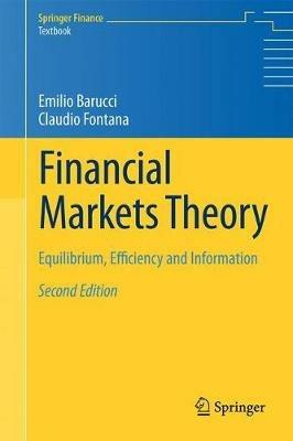 Financial Markets Theory: Equilibrium, Efficiency and Information - Emilio Barucci,Claudio Fontana - cover