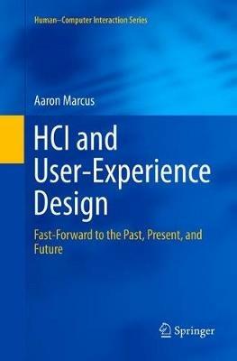 HCI and User-Experience Design: Fast-Forward to the Past, Present, and Future - Aaron Marcus - cover