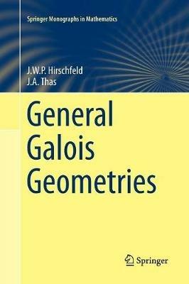 General Galois Geometries - James Hirschfeld,Joseph A. Thas - cover