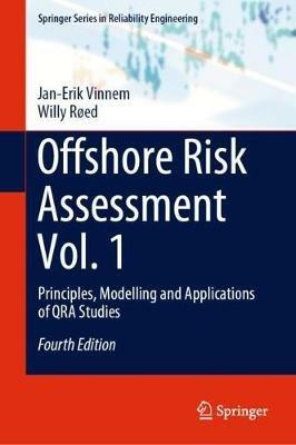 Offshore Risk Assessment Vol. 1: Principles, Modelling and Applications of QRA Studies - Jan-Erik Vinnem,Willy Røed - cover