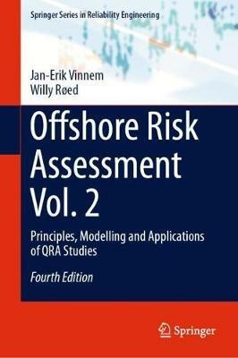 Offshore Risk Assessment Vol. 2: Principles, Modelling and Applications of QRA Studies - Jan-Erik Vinnem,Willy Roed - cover
