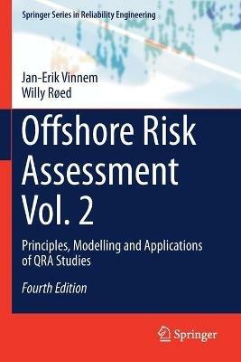 Offshore Risk Assessment Vol. 2: Principles, Modelling and Applications of QRA Studies - Jan-Erik Vinnem,Willy Røed - cover