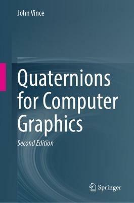 Quaternions for Computer Graphics - John Vince - cover