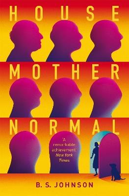 House Mother Normal: A Geriatric Comedy - B S Johnson - cover