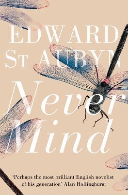 Never Mind - Edward St Aubyn - cover