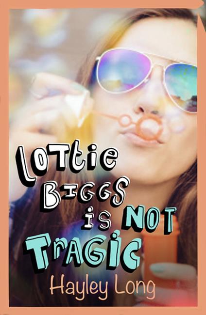 Lottie Biggs is (Not) Tragic - Hayley Long - ebook