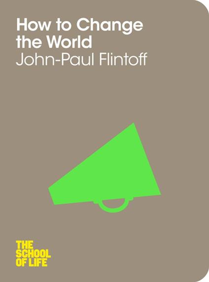 How to Change the World