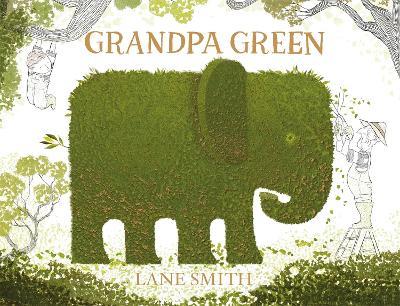 Grandpa Green - Lane Smith - cover