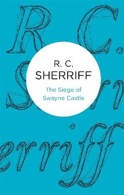 The Siege of Swayne Castle - R. C. Sherriff - cover