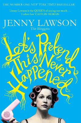Let's Pretend This Never Happened - Jenny Lawson - cover