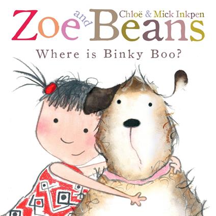 Zoe and Beans: Where is Binky Boo? - Chloe Inkpen,Mick Inkpen - ebook