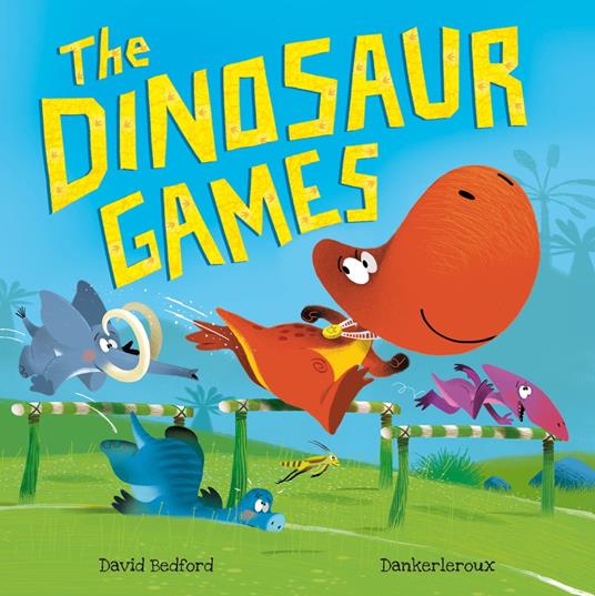 The Dinosaur Games - David Bedford,Dankerleroux - ebook