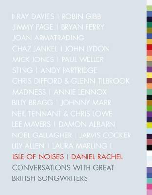 Isle of Noises: Conversations with Great British Songwriters - Daniel Rachel - cover