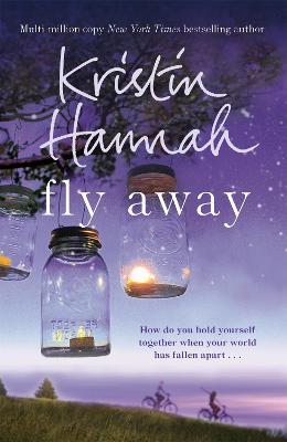 Fly Away: The Sequel to Netflix Hit Firefly Lane - Kristin Hannah - cover