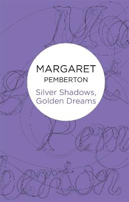 Silver Shadows, Golden Dreams - Margaret Pemberton - cover