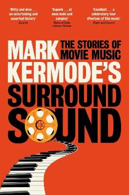 Mark Kermode's Surround Sound: The Stories of Movie Music - Mark Kermode - cover