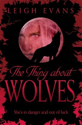 The Thing About Wolves - Leigh Evans - cover