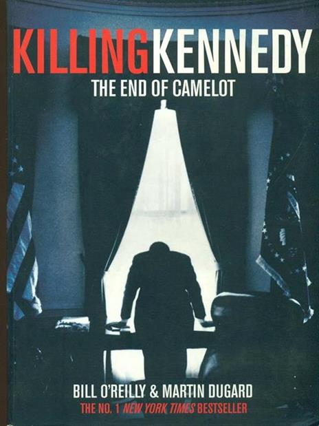 Killing Kennedy: The End of Camelot - Bill O'Reilly,Martin Dugard - 3