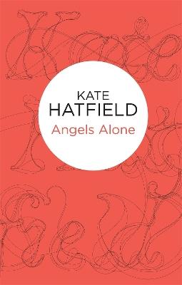 Angels Alone - Kate Hatfield - cover