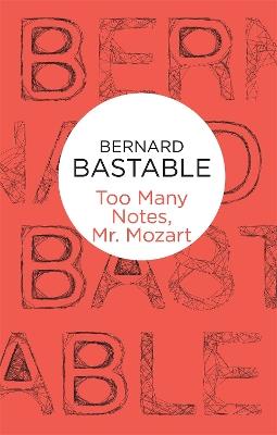 Too Many Notes, Mr Mozart - Bernard Bastable - cover