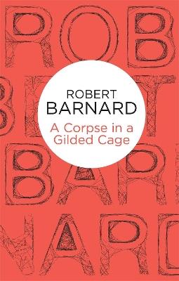 A Corpse in a Gilded Cage - Robert Barnard - cover