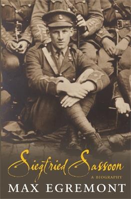 Siegfried Sassoon: A Biography - Max Egremont - cover