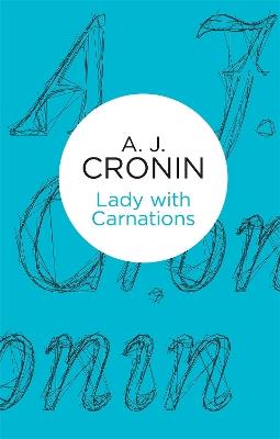 Lady with Carnations - A. J. Cronin - cover