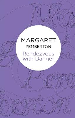Rendezvous With Danger - Margaret Pemberton - cover