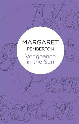 Vengeance in the Sun - Margaret Pemberton - cover
