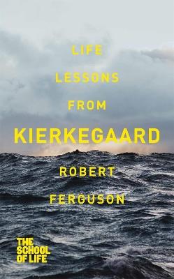 Life lessons from Kierkegaard - Robert Ferguson - cover